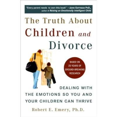 Bild av the Truth About Children and Divorce: Dealing with Emotions So You Your Can Thrive