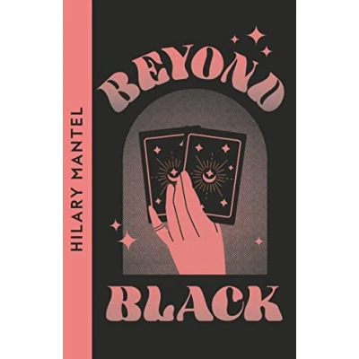 Bild av Beyond Black: A novel of suspense and secrets by the author Booker Prize winning bestselling Wolf Hall trilogy
