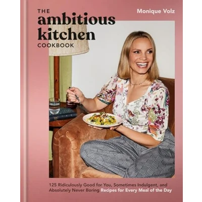 Bild av the Ambitious Kitchen Cookbook: 125 Ridiculously Good for You, Sometimes Indulgent, and Absolutely Never Boring Recipes Every Meal of Day