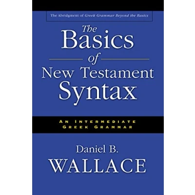 Bild av The Basics of New Testament Syntax: An Intermediate Greek Grammar