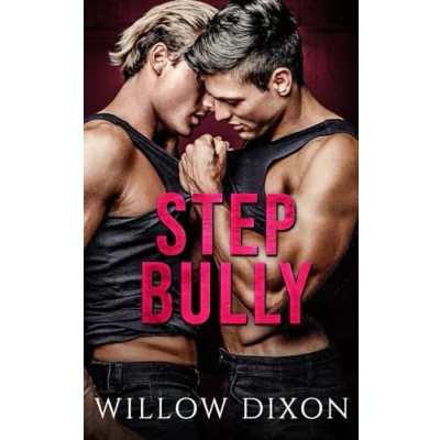 Bild av Step Bully: An MM Enemies to Lovers Stepbrother Romance
