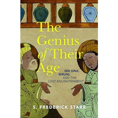 Bild av the Genius of their Age: Ibn Sina, Biruni, and Lost Enlightenment