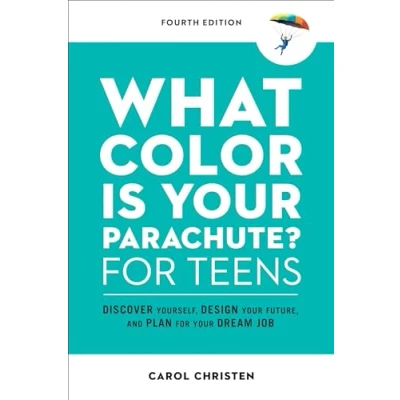Bild av What Color Is Your Parachute? for Teens, Fourth Edition: Discover Yourself, Design Future, and Plan Dream Job