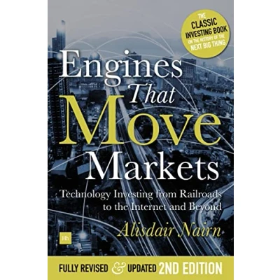 Bild av Engines That Move Markets: Technology Investing from Railroads to the Internet and Beyond