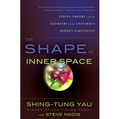 Bild av the Shape of Inner Space: String Theory and Geometry Universe&#039;s Hidden Dimensions