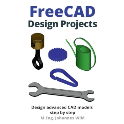 Bild av FreeCAD Design Projects: advanced CAD models step by