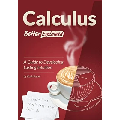 Bild av Calculus, Better Explained: A Guide To Developing Lasting Intuition