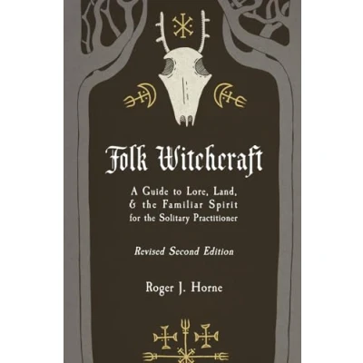 Bild av Folk Witchcraft: A Guide to Lore, Land, &amp; the Familiar Spirit: and Spirit for Solitary Practitioner