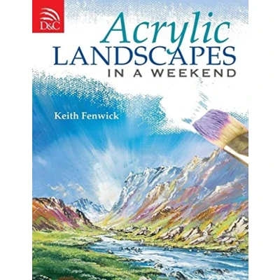 Bild av Acrylic Landscapes in a Weekend: Pick Up Your Brush and Paint First Picture This Weekend