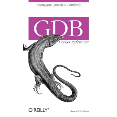 Bild av Gdb Pocket Reference: Debugging Quickly &amp; Painlessly with