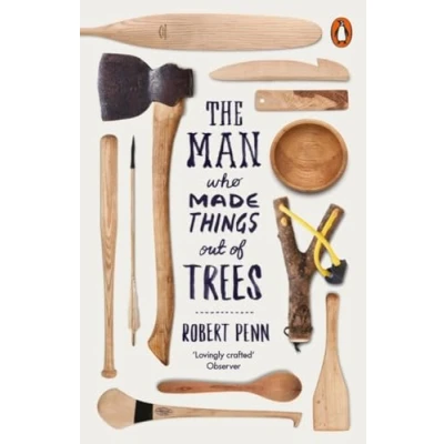 Bild av The Man Who Made Things Out of Trees
