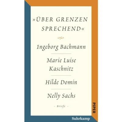 Bild av Salzburger Bachmann Edition: &#039;über Grenzen sprechend&#039;. Die Briefwechsel