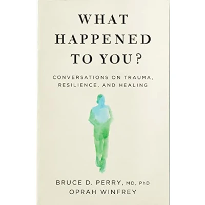 Bild av What Happened to You?: Conversations on Trauma, Resilience, and Healing