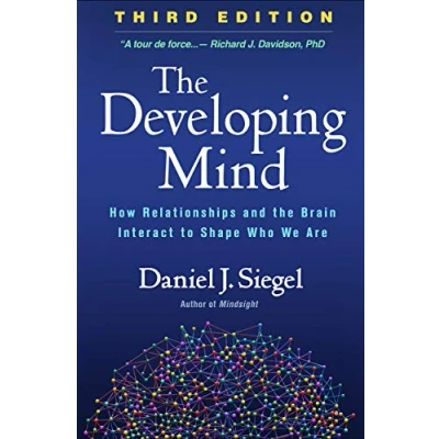 Bild av the Developing Mind: How Relationships and Brain Interact to Shape Who We Are