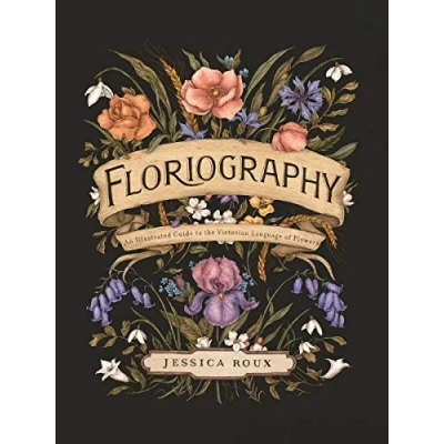 Bild av Floriography: An Illustrated Guide to the Victorian Language of Flowers Volume 1