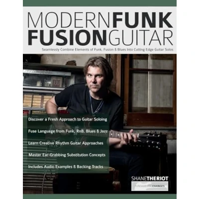 Bild av Modern Funk Fusion Guitar: Seamlessly Combine Elements of Funk, &amp; Blues into Cutting Edge Guitar Solos