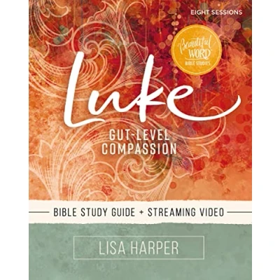 Bild av Luke Bible Study Guide plus Streaming Video: Gut Level Compassion