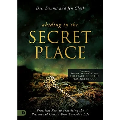 Bild av Abiding in the Secret Place: Practical Keys to Practicing Presence of God Your Everyday Life