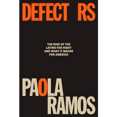 Bild av Defectors: the Rise of Latino Far Right and What It Means for America