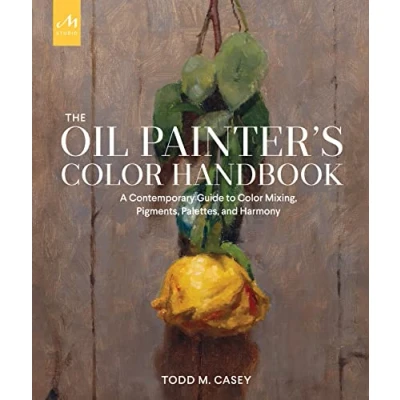 Bild av The Oil Painter&#039;s Color Handbook: A Contemporary Guide to Mixing, Pigments, Palettes, and Harmony