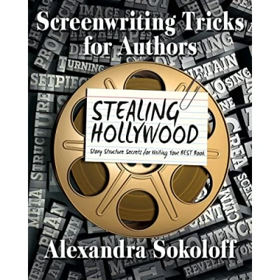 Bild av Screenwriting Tricks for Authors (and Screenwriters!): STEALING HOLLYWOOD: Story structure secrets writing your BEST book: 1