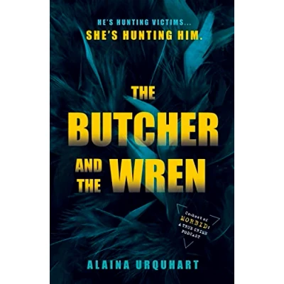 Bild av the Butcher and Wren: A chilling debut thriller from co host of chart topping true crime podcast MORBID