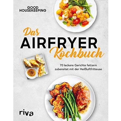 Bild av Das Airfryer Kochbuch: 70 leckere Gerichte fettarm zubereitet mit der Heißluftfritteuse