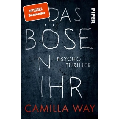 Bild av Das Böse in ihr: Psychothriller Ein beklemmend guter Thriller, spannend bis zum Schluss