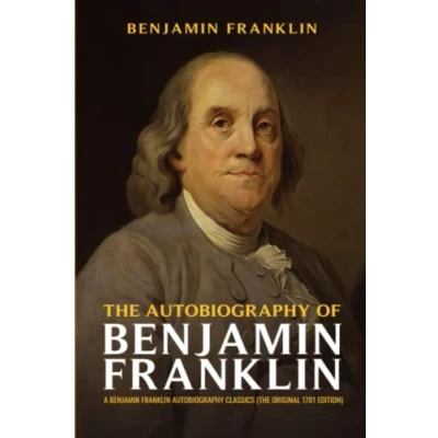 Bild av The Autobiography of Benjamin Franklin: A Franklin Classics (The Original 1791 Edition)