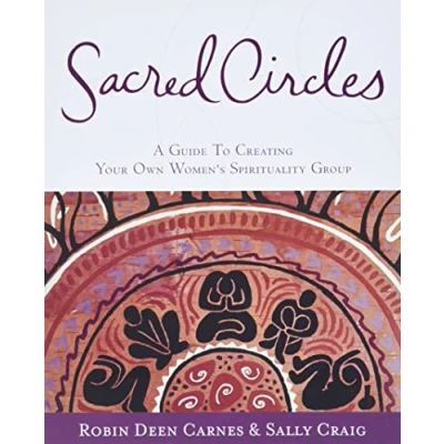 Bild av Sacred Circles: A Guide to Creating Your Own Women&#039;s Spirituality Group