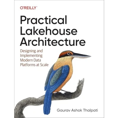 Bild av Practical Lakehouse Architecture: Designing and Implementing Modern Data Platforms at Scale