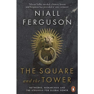 Bild av the Square and Tower: Networks, Hierarchies Struggle for Global Power