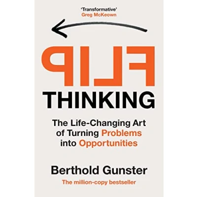 Bild av Flip Thinking: The Life Changing Art of Turning Problems into Opportunities