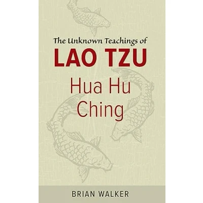 Bild av Hua Hu Ching: The Unknown Teachings of Lao Tzu