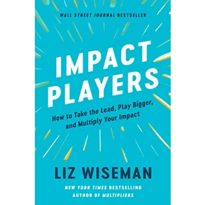 Bild av Impact Players: How to Take the Lead, Play Bigger, and Multiply Your