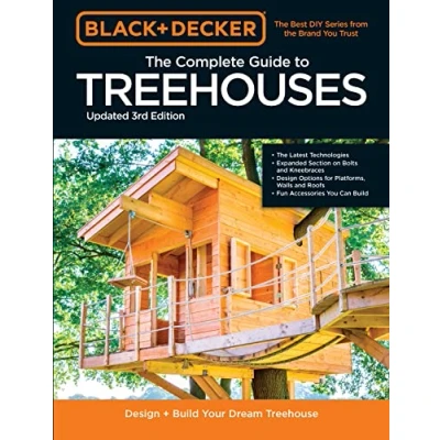 Bild av Black &amp; Decker The Complete Photo Guide to Treehouses 3rd Edition: Design and Build Your Dream Treehouse