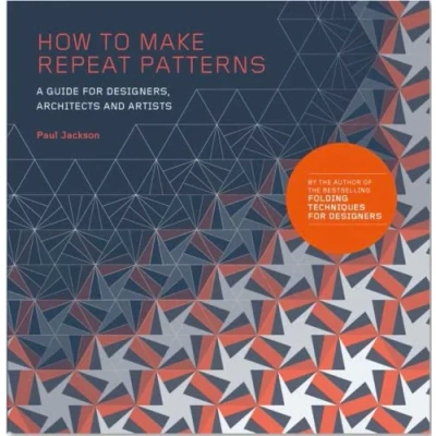 Bild av How to Make Repeat Patterns: A Guide for Designers, Architects and Artists