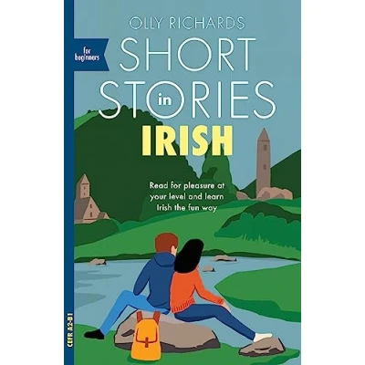 Bild av Short Stories in Irish for Beginners: Read pleasure at your level, expand vocabulary and learn the fun way!