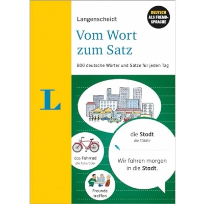Bild av Langenscheidt Vom Wort zum Satz Deutsch als Fremdsprache: 800 deutsche Wörter und Sätze für jeden Tag