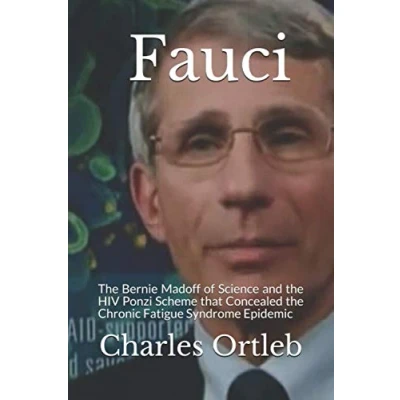 Bild av Fauci: the Bernie Madoff of Science and HIV Ponzi Scheme that Concealed Chronic Fatigue Syndrome Epidemic