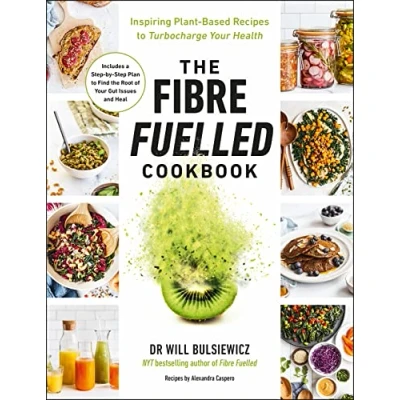 Bild av The Fibre Fuelled Cookbook: Inspiring Plant Based Recipes to Turbocharge Your Health