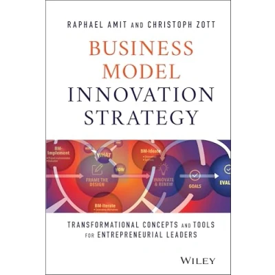 Bild av Business Model Innovation Strategy: Transformational Concepts and Tools for Entrepreneurial Leaders