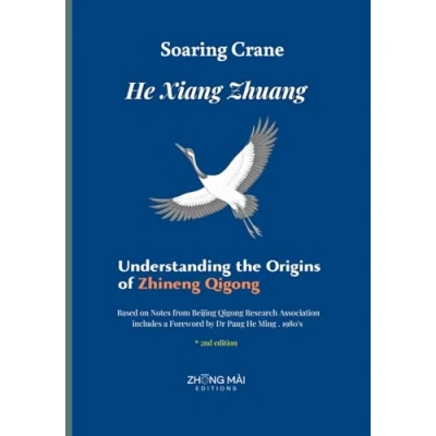 Bild av Soaring Crane He Xiang Zhuang (2nd edition): Understanding the Origins of Zhineng Qigong