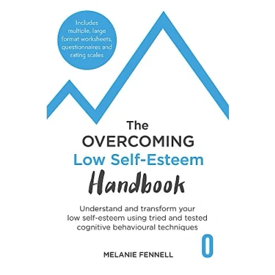 Bild av The Overcoming Low Self esteem Handbook: Understand and Transform Your Using Tried Tested Cognitive Behavioural Techniques