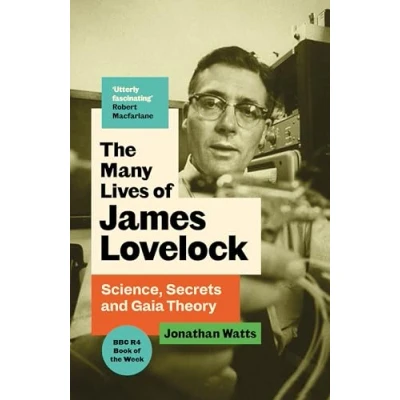 Bild av The Many Lives of James Lovelock: Science, Secrets and Gaia Theory