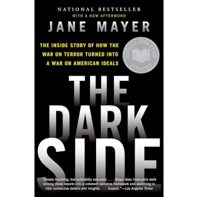 Bild av the Dark Side: Inside Story of How War on Terror Turned Into a American Ideals