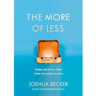 Bild av the More of Less: Finding Life You Want Under Everything Own