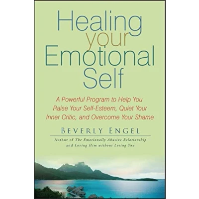 Bild av Healing Your Emotional Self: A Powerful Program to Help You Raise Self Esteem, Quiet Inner Critic, and Overcome Shame