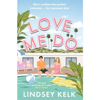 Bild av Love Me Do: the friends to lovers feelgood rom com from Sunday Times bestselling author of I Heart series