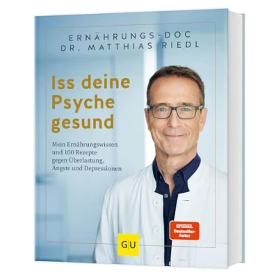 Bild av Iss deine Psyche gesund: Mein Ernährungswissen und 100 Rezepte gegen Überlastung, Ängste Depressionen